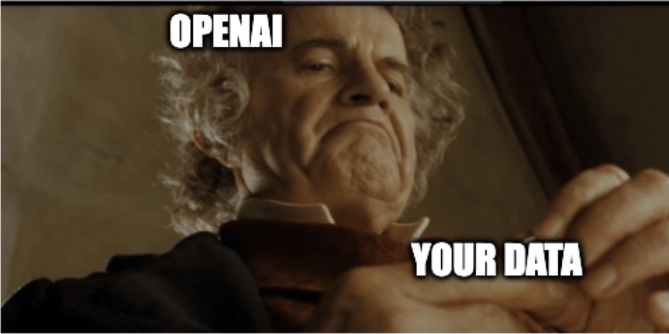 Bilbo OpenAI looking at your most private data, thinking "Why Not?"
